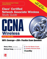 CCNA Cisco Certified Network Associate Wireless Study Guide (Exam 640-721) Henry Chou Author