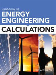 Handbook of Energy Engineering Calculations Tyler Hicks Author