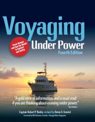 Voyaging Under Power, Fourth Edition Robert P. Beebe Author