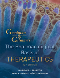 Goodman and Gilman's The Pharmacological Basis of Therapeutics, Twelfth Edition Laurence Brunton Author
