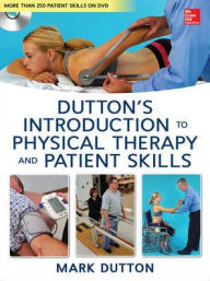 Dutton's Introduction to Physical Therapy and Patient Skills Mark Dutton Author