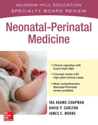 McGraw-Hill Specialty Board Review Neonatal-Perinatal Medicine Ira Adams-Chapman Author