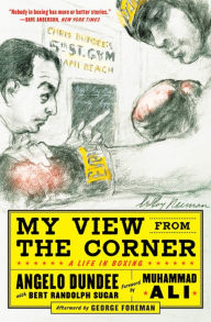 My View from the Corner: A Life in Boxing Angelo Dundee Author