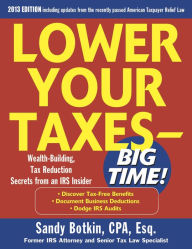 Lower Your Taxes Big Time 2013-2014 5/E Sandy Botkin Author