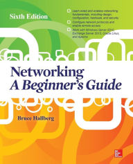 Networking A Beginner's Guide Sixth Edition Bruce Hallberg Author