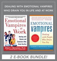 Dealing with Emotional Vampires Who Drain You in Life and at Work (EBOOK BUNDLE) Albert J. Bernstein Author