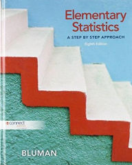Elementary Statistics: A Step By Step Approach Allan Bluman Author