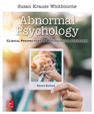 LooseLeaf for Abnormal Psychology: Clinical Perspectives on Psychological Disorders - Susan Krauss Whitbourne Professor