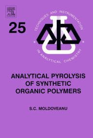 Analytical Pyrolysis of Synthetic Organic Polymers - Serban C. Moldoveanu