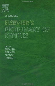 Elsevier's Dictionary of Reptiles Murray Wrobel Author