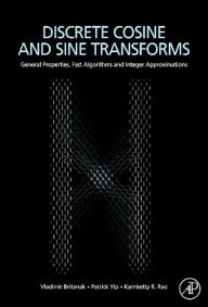 Discrete Cosine and Sine Transforms: General Properties, Fast Algorithms and Integer Approximations Vladimir Britanak Author