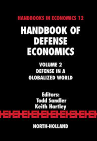 Handbook of Defense Economics: Defense in a Globalized World Todd Sandler Editor