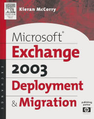 Microsoft® Exchange Server 2003 Deployment and Migration Kieran McCorry Author
