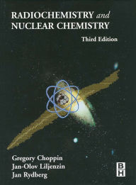 Radiochemistry and Nuclear Chemistry Gregory Choppin Author