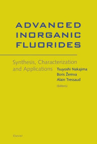 Advanced Inorganic Fluorides: Synthesis, Characterization and Applications T. Nakajima Author