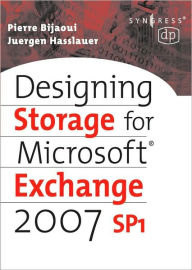 Designing Storage for Exchange 2007 SP1 Pierre Bijaoui Author