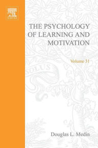 Psychology of Learning and Motivation: Advances in Research and Theory Douglas L. Medin Editor