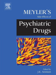 Meyler's Side Effects of Psychiatric Drugs Jeffrey K. Aronson MA DPhil MBChB FRCP FBPharmacolS FFPM(Hon) Author