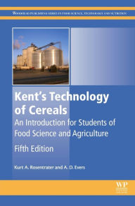 9780081005293 - Kurt A. Rosentrater: Kent's Technology of Cereals: An Introduction for Students of Food Science and Agriculture - Book