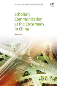 9780081005422 - Jingfeng Xia: Scholarly Communication at the Crossroads in China - Book