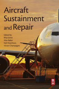 9780081005446 - Rhys Jones: Aircraft Sustainment and Repair - Book