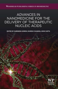 9780081005637 - Surendra Nimesh: Advances in Nanomedicine for the Delivery of Therapeutic Nucleic Acids - Book