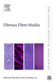 9780081005736 - Philip Brown: Fibrous Filter Media - Book