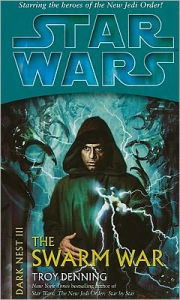 Star Wars The Dark Nest #3: The Swarm War Troy Denning Author