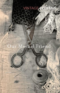 Our Mutual Friend Charles Dickens Author