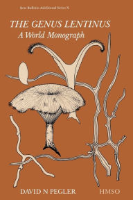 The Genus Lentinus: A World Monograph David N. Pegler Author