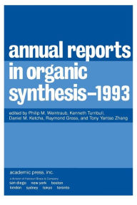 Annual Reports in Organic Synthesis 1993: 1993 Philip M. Weintraub Editor