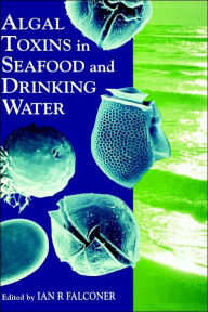 Algal Toxins in Seafood and Drinking Water Ian R. Falconer Editor