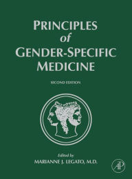 Principles of Gender-Specific Medicine Marianne Legato J M.D., PhD (hon c), F.A.C.P., Editor