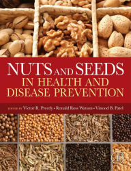 Nuts and Seeds in Health and Disease Prevention - Victor R. Preedy