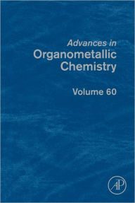 Advances in Organometallic Chemistry Anthony F. Hill Editor