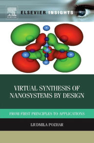 Virtual Synthesis of Nanosystems by Design: From First Principles to Applications - Liudmila Pozhar Ph.D.