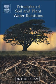 Principles of Soil and Plant Water Relations M.B. Kirkham Author
