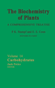 The Biochemistry of Plants: Carbohydrates Walter Stumpf Editor