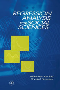 Regression Analysis for Social Sciences Alexander von Eye Author