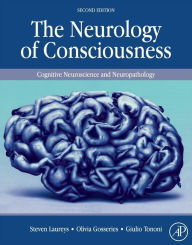 The Neurology of Consciousness: Cognitive Neuroscience and Neuropathology Steven Laureys MD PhD Editor