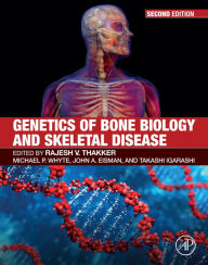 Genetics of Bone Biology and Skeletal Disease Rajesh V. Thakker Editor