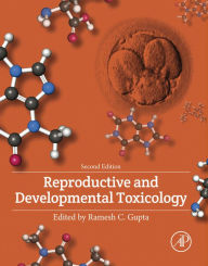 Reproductive and Developmental Toxicology Ramesh C Gupta PhD Editor
