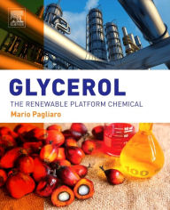 Glycerol: The Renewable Platform Chemical - Mario Pagliaro