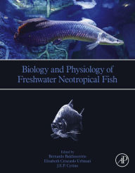 Biology and Physiology of Freshwater Neotropical Fish Bernardo Baldisserotto Editor