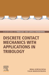 Discrete Contact Mechanics with Applications in Tribology Irina Goryacheva Author