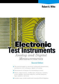 Electronic Test Instruments: Analog and Digital Measurements Robert Witte Author