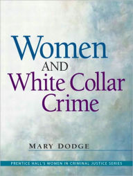 Women and White Collar Crime - Mary Dodge