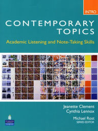 Contemporary Topics Introductory: Academic Listening and Note-Taking Skills (High Beginner) Jeanette Clement Author