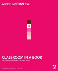 Adobe InDesign CS4 Classroom in a Book Adobe Creative Team Author