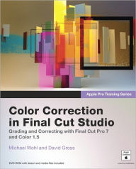 Apple Pro Training Series: Color Correction in Final Cut Studio - Michael Wohl